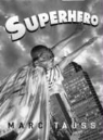 Marc Tauss, Marc Tauss - Superhero
