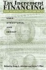 Craig L. Johnson, Joyce Y. Man - Tax Increment Financing and Econom: Uses, Structures, and Impact