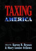 Glenda Russell, Karen B Brown, Karen B. Brown, Mary L. Fellows, Mary Louise Fellows - Taxing America