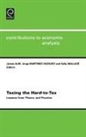 James Robert Alm, Sally Wallace, J. Alm, James Robert Alm, J. Martinez-Vazquez, Jorge Martinez-Vazquez... - Taxing the Hard-To-Tax
