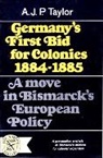 A. J. P. Taylor, Alan J. P. Taylor - Germany's First Bid for Colonies, 1884-1885