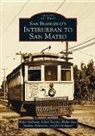 Emiliano Echeverria, Don Holmgren, Walter Rice, Robert Townley, Walter Vielbaum - San Francisco's Interurban to San Mateo