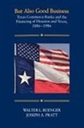 Walter L. Buenger, Joseph A. Pratt - But Also Good Business