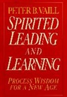 Vaill, Pb Vaill, Peter B Vaill, Peter B. Vaill, Cedric Crocker - Spirited Leading and Learning