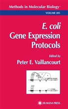 Peter E. Vaillancourt, Peter E Vaillancourt, Peter E. Vaillancourt - E. coli Gene Expression Protocols