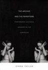 Diana Taylor, Taylor, Diana Taylor - The Archive and the Repertoire