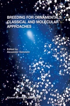 Vainstein, A Vainstein, A. Vainstein - Breeding For Ornamentals: Classical and Molecular Approaches
