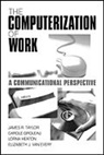 Elizabeth Van Every-Taylor, Carole Groleau, Groleau Carole, Lorna Heaton, Heaton Lorna, James R. Taylor... - Computerization of Work