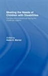 H. Hutchfield Warner, Helen Warner, Helen K. Warner, Helen K. (Royal Victoria Hospital Warner, Helen K. Hutchfield Warner, WARNER H HUTCHFIELD KAY... - Meeting the Needs of Children With Disabilities