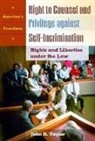 John Taylor, John B. Taylor - Right to Counsel and Privilege Against Self-Incrimination