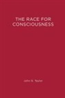 John G Taylor, John G. Taylor, John Gerald Taylor - The Race for Consciousness