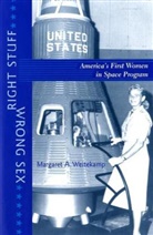 Margaret A. Weitekamp - Right Stuff, Wrong Sex