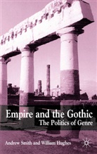 Prof Andrew Hughes Smith, SMITH PROF ANDREW HUGHES WILLIAM, Jonathan Taylor, Hughes, Hughes, W. Hughes... - Empire and the Gothic