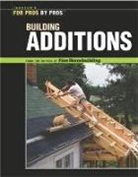 Editors of Fine Homebuilding, Fine Homebuilding, Fine Homebuilding - Building Additions