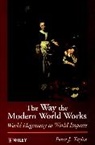Taylor, Helen Taylor, Peter J Taylor, Peter J. Taylor, Peter J. (Loughborough University Taylor, Pj Taylor... - Way the Modern World Works