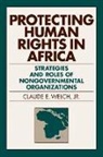 Jr, Jr., Claude E. Welch Jr., Claude E. Welch, Jr. Welch, Claude E. Welch Jr... - Protecting Human Rights in Africa