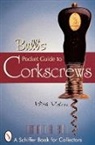 Donald Bull, Donald A. Bull, Donald Bull - Bull's Pocket Guide to Corkscrews