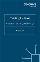 M Bull, M. Bull, Marcus Bull - Thinking Medieval