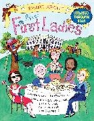 Jon Buller, Jon Warner Buller, Jon/ Schade Buller, Dana Regan, Susan Schade, S Warner... - Smart About the First Ladies