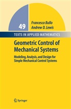 Francesc Bullo, Francesco Bullo, Andrew D Lewis, Andrew D. Lewis - Geometric Control of Mechanical Systems