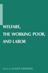 Louise B. Simmons, Simmons Louise B., Louise B. Simmons - Welfare, the Working Poor, and Labor