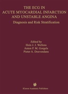 P. A .F. M. Doevendans, P. A. F. M. Doevendans, P.A.F.M. Doevendans, Anton M. Gorgels, Hein J. J. Wellens, Hein J.J. Wellens - The ECG in Acute Myocardial Infarction and Unstable Angina