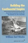 William Earl Weeks - Building the Continental Empire