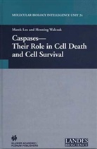 Mare Los, Marek Los, Walczak, Walczak, Henning Walczak - Caspases: Their Role in Cell Death and Cell Survival