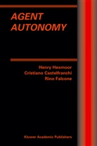 C. Castelfranchi, Cristian Castelfranchi, Cristiano Castelfranchi, Rino Falcone, Henry Hexmoor - Agent Autonomy