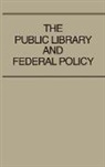 Unknown, Jean B. Wellisch - The Public Library and Federal Policy