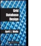 April J. Wells, April J. (Oracle Wells, Wells April J. - Grid Database Design