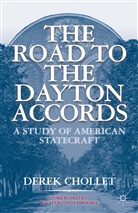 D Chollet, D. Chollet, David (Ecole Nationale Superieure Des Tel Chollet, Derek Chollet - Road to the Dayton Accords