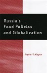 Stephen K Wegren, Stephen K. Wegren - Russia''s Food Policy and Globalization