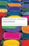 Mahmoud Gaafar, Jan Wightwick, Jane Wightwick - Mastering Arabic Grammar