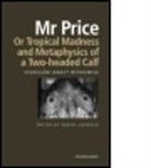 Stanislaw Wikiewicz, Stanislaw Ignacy Witkiewicz, Stanislaw Ignancy Witkiewicz, Witkiewicz Stanislaw Ignacy, Daniel Gerould, Gerould Daniel - Mr Price, Or Tropical Madness and Metaphysics of a Two- Headed Calf