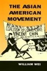 William Wei - The Asian American Movement