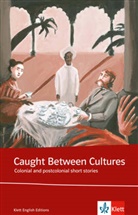 Chinu Achebe, Chinua Achebe, Josep Conrad, Joseph Conrad, Hanif et a Kureishi, Elle Butzko... - Caught between cultures. Schülerbuch