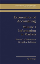 Peter O. Christensen, Peter Ov Christensen, Peter Ove Christensen, Gerald Feltham, Gerald A. Feltham - Economics of Accounting. Vol.1