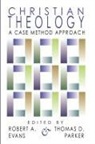 Robert A. Evans, Thomas D. Parker - Christian Theology
