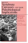 Johannes Weigelt, Weigelt Johannes - Recent Vertebrate Carcasses and Their Paleobiological Implications