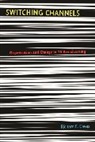 Richard E Caves, Richard E. Caves, Caves Richard E. - Switching Channels