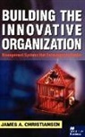 James A. Christiansen, Na Na - Building the Innovative Organization