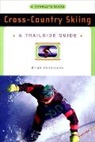 Brian Cazeneuve - A Trailside Guide: Cross-Country Skiing
