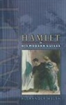 Alexander Welsh - Hamlet in His Modern Guises