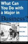 Kate Shoup, Kate Shoup Welsh, Jennifer A. Horowitz - What Can You Do With a Major in Business?