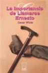 Oscar Wilde - La Importancia de Llamarse Ernesto