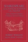 Robert Weimann, Robert Schwartz - Shakespeare and the Popular Tradition in the Theater