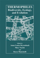 Rocco Mancinelli, Anna-Louise Reysenbach, Mar Voytek, Mary Voytek - Thermophiles: Biodiversity, Ecology, and Evolution