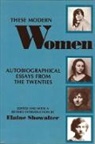 Elaine Showalter - These Modern Women