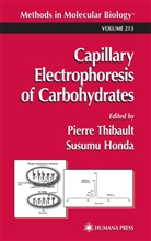 Susumu Honda, Pierre Thibault, Susumu Honda, Pierre Thibault - Capillary Electrophoresis of Carbohydrates